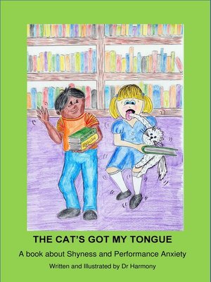 cover image of The Cat's Got My Tongue- a Book About Shyness and Performance Anxiety